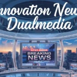 innovation news dualmedia